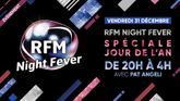 Vendredi 31 décembre : Retrouvez une émission RFM Night Fever spéciale jour de l'an ! 