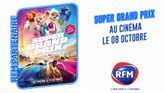SUPER GRAND PRIX, le film en partenariat avec RFM