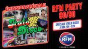 RFM PARTY 80/90 : Spéciale Italo-disco