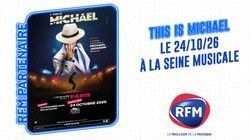 "This Is Michael" à la Seine Musicale en partenariat avec RFM