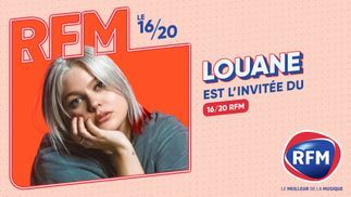 Louane est l'invitée du 16/20 vendredi 28 juin sur RFM 