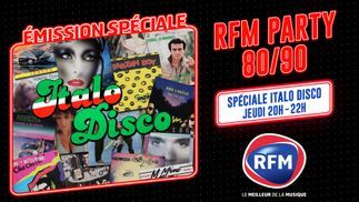 RFM PARTY 80/90 : Spéciale Italo-disco