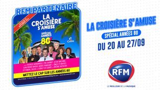 "La croisière s'amuse" spécial années 80, en partenariat avec RFM 