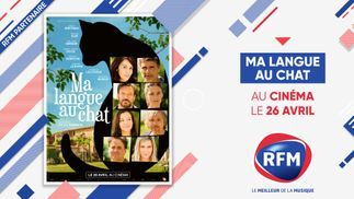 "Ma langue au chat" : RFM partenaire du film au cinéma le 26 avril 