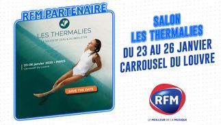 RFM partenaire du salon "Les Thermalies" du 23 au 26 janvier à Paris 