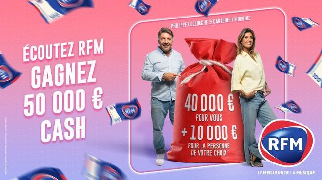 Écoutez RFM et gagnez 50 000 € cash !