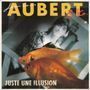 JEAN LOUIS AUBERT Juste une illusion  